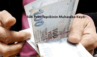 ÖZELGE: Hazinece Karşılanan SGK Sigorta Prim Teşvikinin Muhasebe Kaydının Nasıl Yapılacağı&nbsp;Hk.