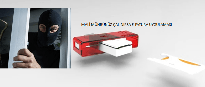 ÖZELGE: MALİ MÜHRÜN ÇALINMASI DURUMUNDA E-FATURA&nbsp;UYGULAMASI