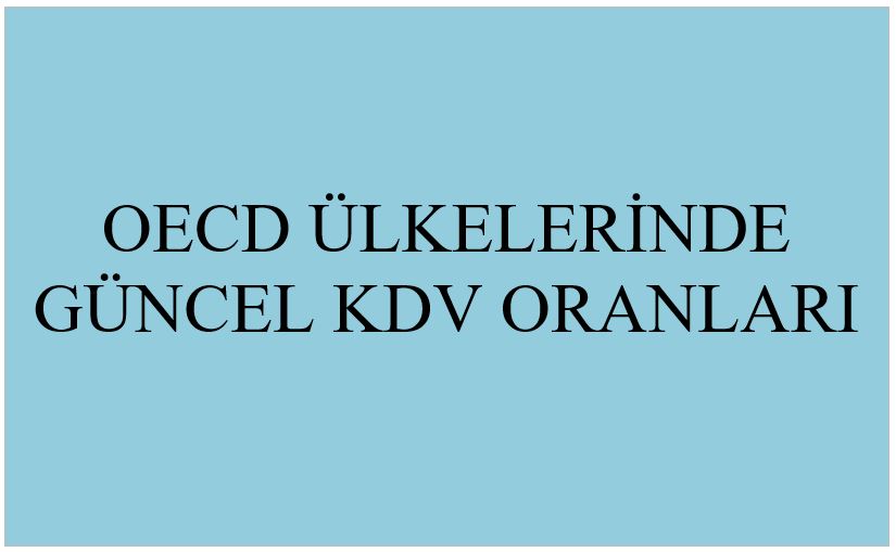 OECD Ülkelerinde Güncel KDV Oranları